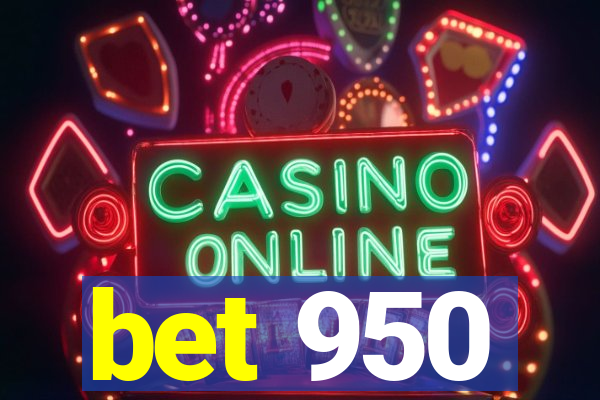 bet 950